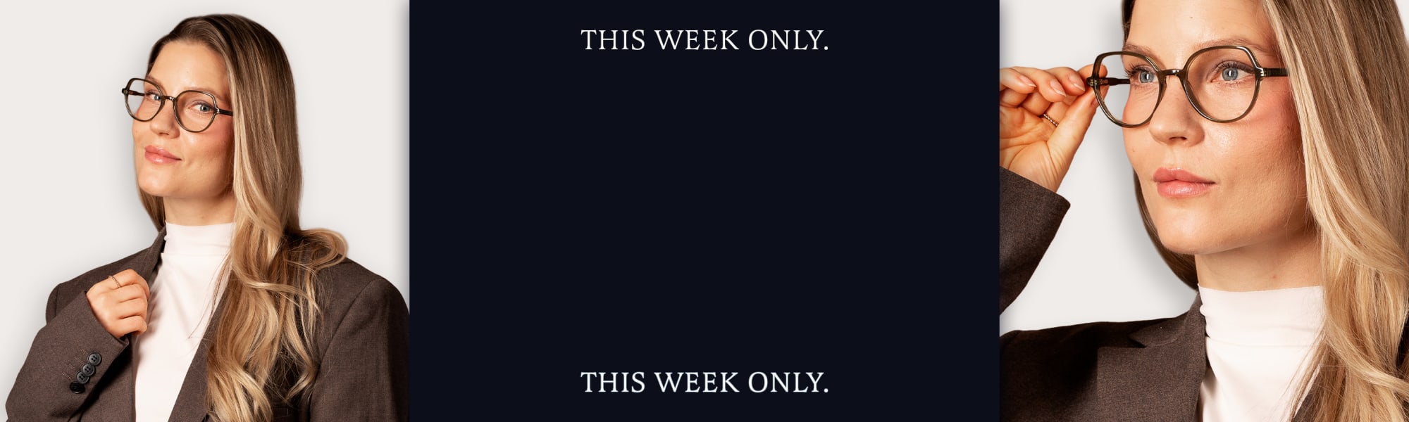 Nainen poseeraa pitkillä vaaleilla hiuksilla, pyöreillä silmälaseilla, valkoisella poolopaidalla ja ruskealla pikkutakilla. Keskellä on teksti ”THIS WEEK ONLY” sekä ylä- että alaosassa tummansinisellä taustalla.